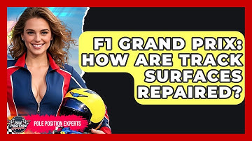 F1 Grand Prix: How Are Track Surfaces Repaired? - Pole Position Experts