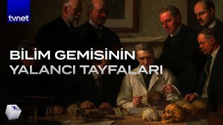 Bilim Gemisinin Yalancı Tayfaları