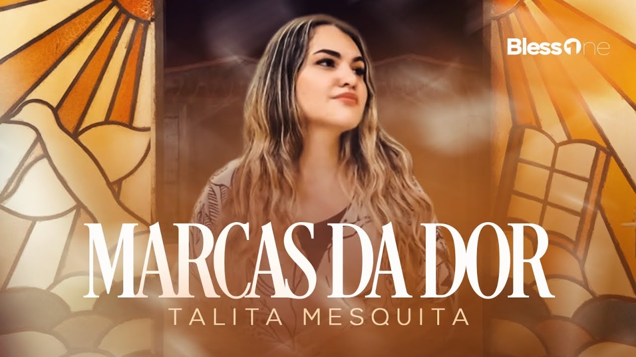 Talita Mesquita | MARCAS DA DOR (Bless ONE)