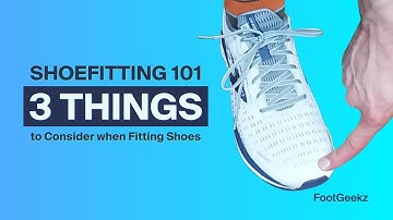 Shoe Fitting 101: 3 Things to Consider When Fitting Shoes