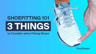 Shoe Fitting 101: 3 Things to Consider When Fitting Shoes