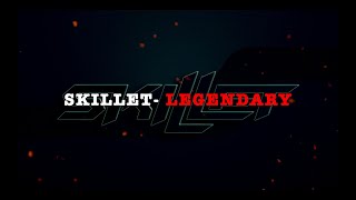 Skillet  Legendary lyrics