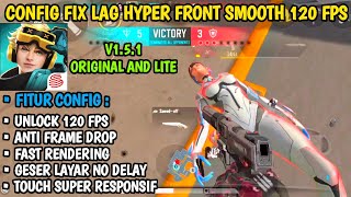 Config Fix Lag Hyper Front Original And Lite Smooth 120 Fps Update Terbaru V1.5.1