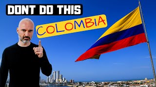 10 Things You Should Never Do In Colombia Donts Of Colombia