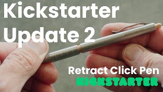 Retract Click Pen Kickstarter Update 2