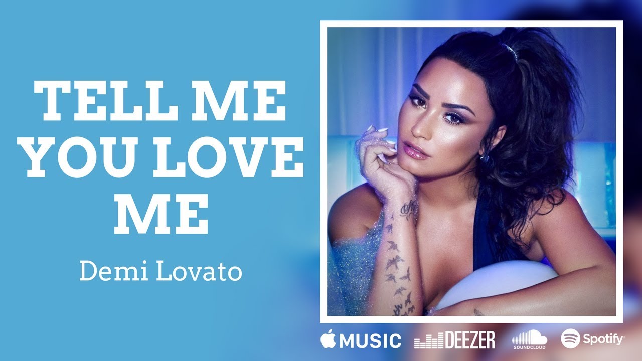 Demi Lovato Tell Me You Love Me Lyrics Spotify Singles Youtube