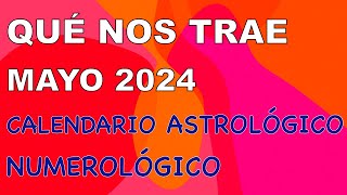 QUE TRAE MAYO 2024 CALENDARIO de DIAS FAVORABLES ASTROLOGÍA NUMEROLOGÍA by Dale Reset 7,860 views 2 weeks ago 12 minutes, 54 seconds