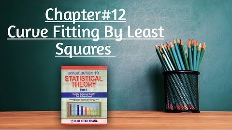 Curve Fitting By Least Squares+Solved Example#12.1 ||Chapter#12