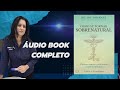 🎧 ÁUDIO BOOK COMPLETO – "Como se Tornar Sobrenatural" | Dr. Joe Dispenza  parte 01