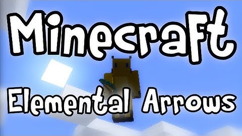 Minecraft - Elemental Arrows Mod