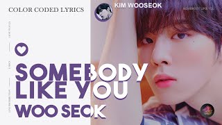 KIM WOO SEOK(김우석) - Somebody Like You (Lyrics Eng/Rom/Han/가사)