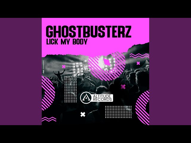 Ghostbusterz - Lick My Body