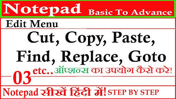Edit Menu of Notepad | Using Find & Replace Option in Notepad | Using Cut, Copy, Paste, Go To
