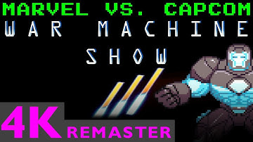 War Machine Show 3 (2006) - REMASTERED [4K] - Marvel Vs. Capcom Combo Video - MotM & ViceVersa