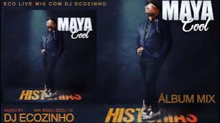 Maya Cool - Histórias [2023] Album Mix - Eco Live Mix Com Dj Ecozinho