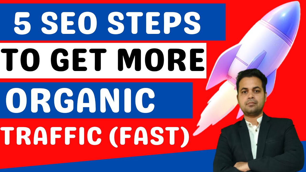 5 SEO Steps To Get More Organic Traffic (Fast) | SEO Techniques to Get ...