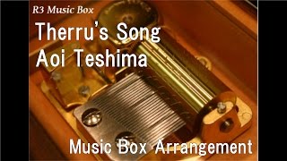 Therru's Song/Aoi Teshima [Music Box] (Studio Ghibli Anime 