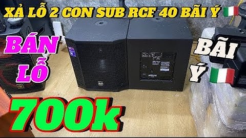 XẢ LỖ GIÁ 700k CHO SUB RCF BASS 40 BÃI Ý 🇮🇹 VÀ CHO SUB TACT BASS 30 BÃI MỸ 🇺🇸 SIÊU VIP🌸 ƯU ĐÃI LỚN🧧🧧