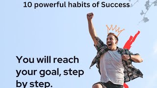 The 10 Powerful Habits Of Success: "The Secrets Of Success Unveiled"