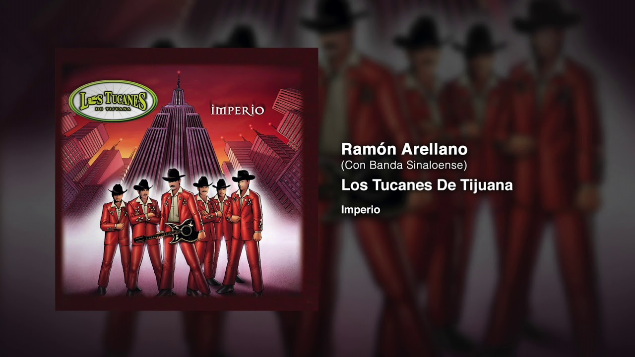 Ramón Arellano Con Banda Sinaloense Los Tucanes De Tijuana Audio