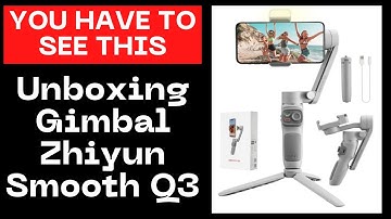 WAIT!  --- Unboxing Gimbal Zhiyun Smooth Q3