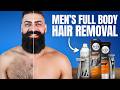 MEN'S FULL Body Hair Removal Guide 2026