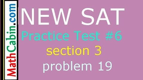 SAT Practice Test 6 Section 3 Problem 19 ! ! ! ! !