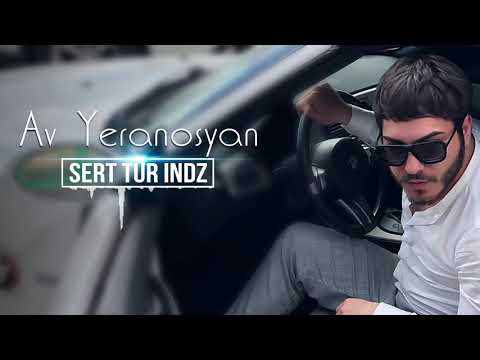 Av Yeranosyan - Sert Tur Indz (NEW 2019)