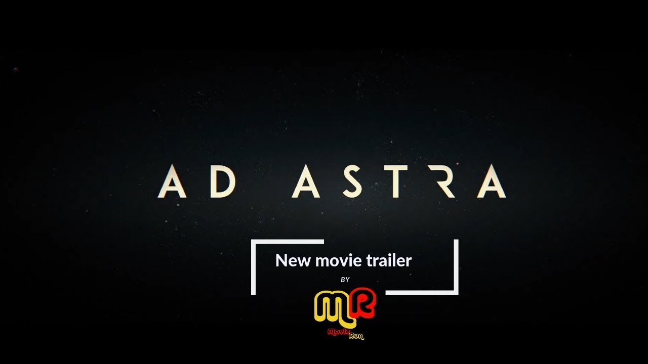 Ad Astra | James Gray |Ethan Gross | Space adventure | Movie Run
