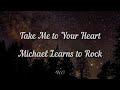 Take Me to Your Heart - Michael Learns to Rock (Lyrics)