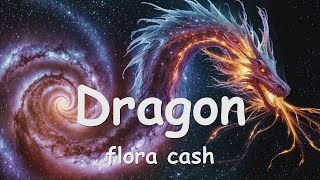 flora cash – Dragon (Lyrics) 💗♫