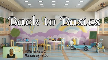 Back to Basics | Pavithra C (Batch Of 1997) | July 16th, 2022