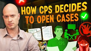 How Does CPS Decide Whether to Open a Case?