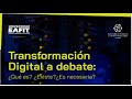 Debate que es Transformación Digital @Universidad EAFIT