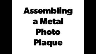 Assembling a Metal Photo Plaque