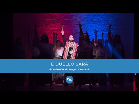 E duello sarà | IL DUELLO DI NORIMBERGA - Il Musical