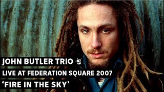 John Butler Trio - Fire in the Sky (triple j&#39;s Live at the Wireless - Federation Square 2007)