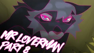 MR LOVERMAN - Part 8 [COLLAB]