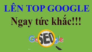 6. SEO Website: Cách đưa website lên TOP Google ngay tức khắc (căn bản nhất về SEO) 6. SEO Website: Cách đưa website lên TOP Google ngay tức khắc (căn bản nhất về SEO)