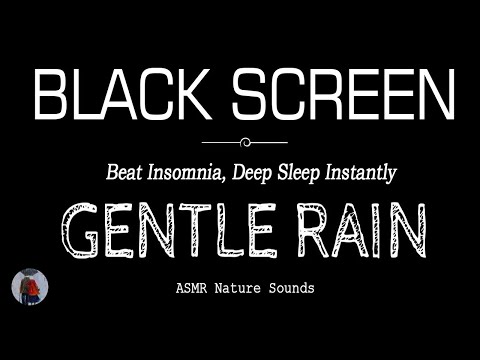 GENTLE RAIN Sounds for Sleeping Black Screen 
