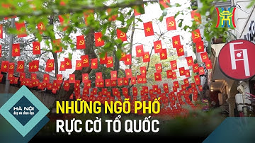 Ấn tượng những ngõ phố rực rỡ mầu cờ Tổ quốc | Hà Nội đẹp và chưa đẹp