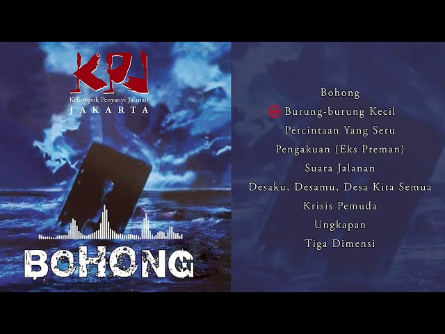 Full Album Bohong - KPJ (Kelompok Penyanyi Jalanan) Jakarta (Official Audio) class=