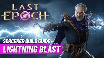 Last Epoch Be Raiden Sorcerer Lightning Blast Endgame Build Guide... INSANE Damage! Sooooo Fun!