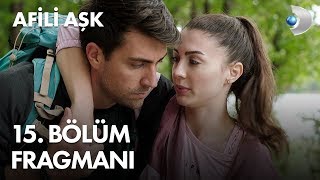 Afili Aşk 15 Bölüm Fragmanı