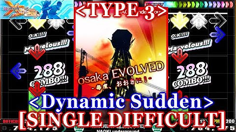 [Dynamic Sudden] 【DDR X3】 osaka EVOLVED -毎度、おおきに！- (TYPE3) [SINGLE DIFFICULT] 譜面確認+Clap