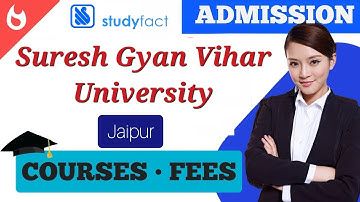 Suresh Gyan Vihar University: College Review | JAIPUR