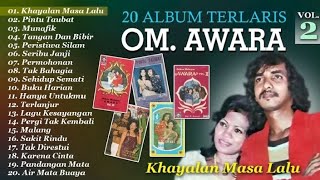 20 Album Terlaris OM Awara Vol 2 | Khayalan Masa Lalu