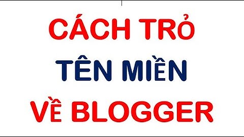 Cách trỏ tên miền quốc tế về Blogger