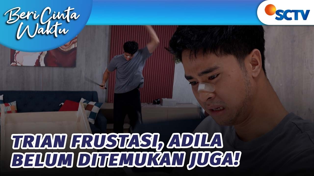 Adila Belum Ditemukan, Trian Frustasi Abis! | Beri Cinta Waktu - Episode 170