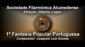 1a Fantasia Popular Portuguesa - Joaquim Luiz Gomes - Sociedade Filarmónica Alcanedense